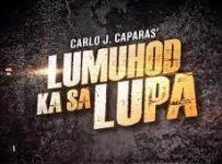 Lumuhod Ka sa Lupa February 17 2025